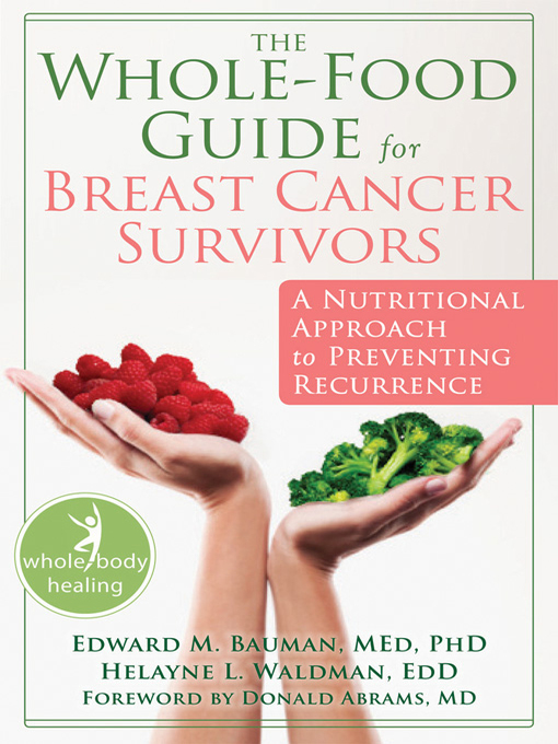 Title details for The Whole-Food Guide for Breast Cancer Survivors by Edward Bauman - Available